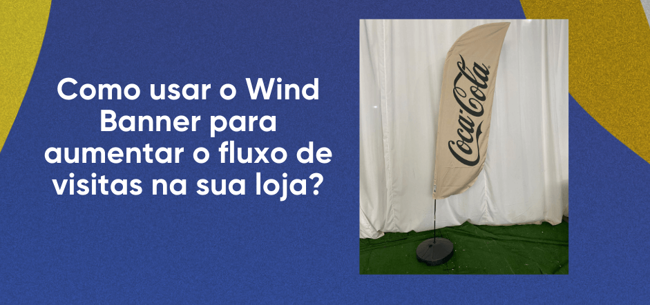 windbanner para aumentar visitas na loja